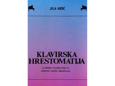 Literatura J. Kršić - Klavirska hrestomatija za 4. razred osnovne muzičke škole 