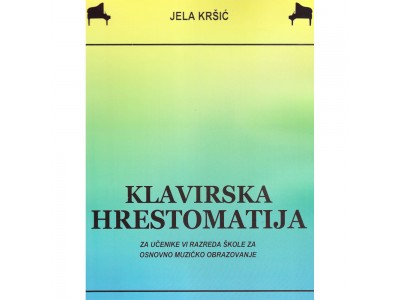 Literatura J. Kršić - Klavirska hrestomatija za 6. razred osnovne muzičke škole 